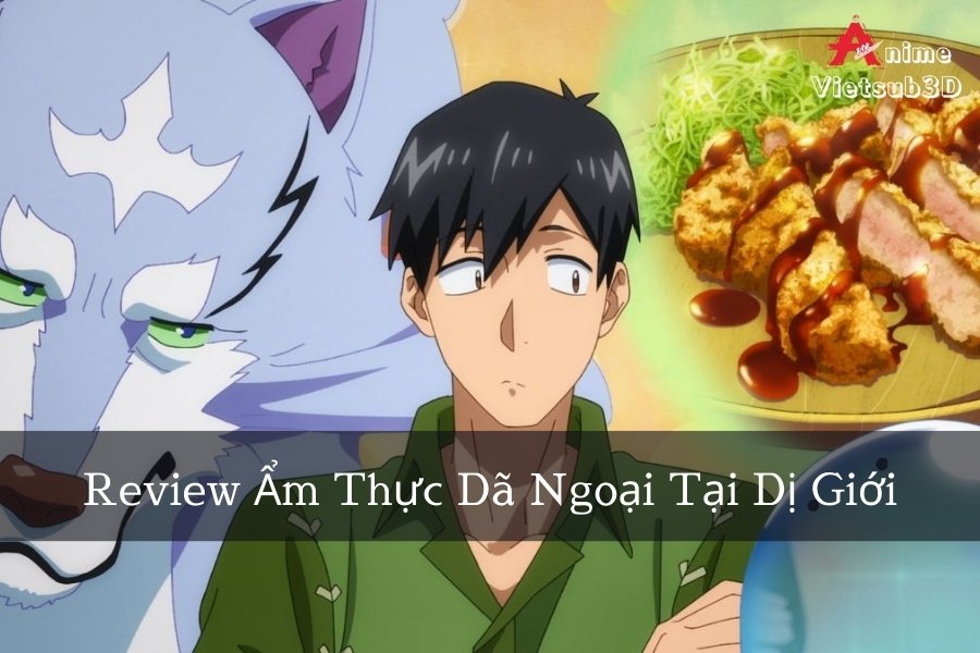 Review Ẩm Thực Dã Ngoại Tại Dị Giới